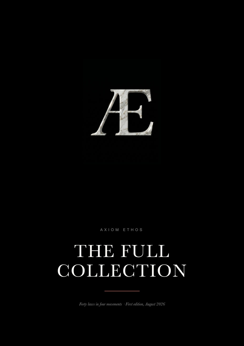 Axiom Ethos, The Full Collection: forty laws in four movements, first edition