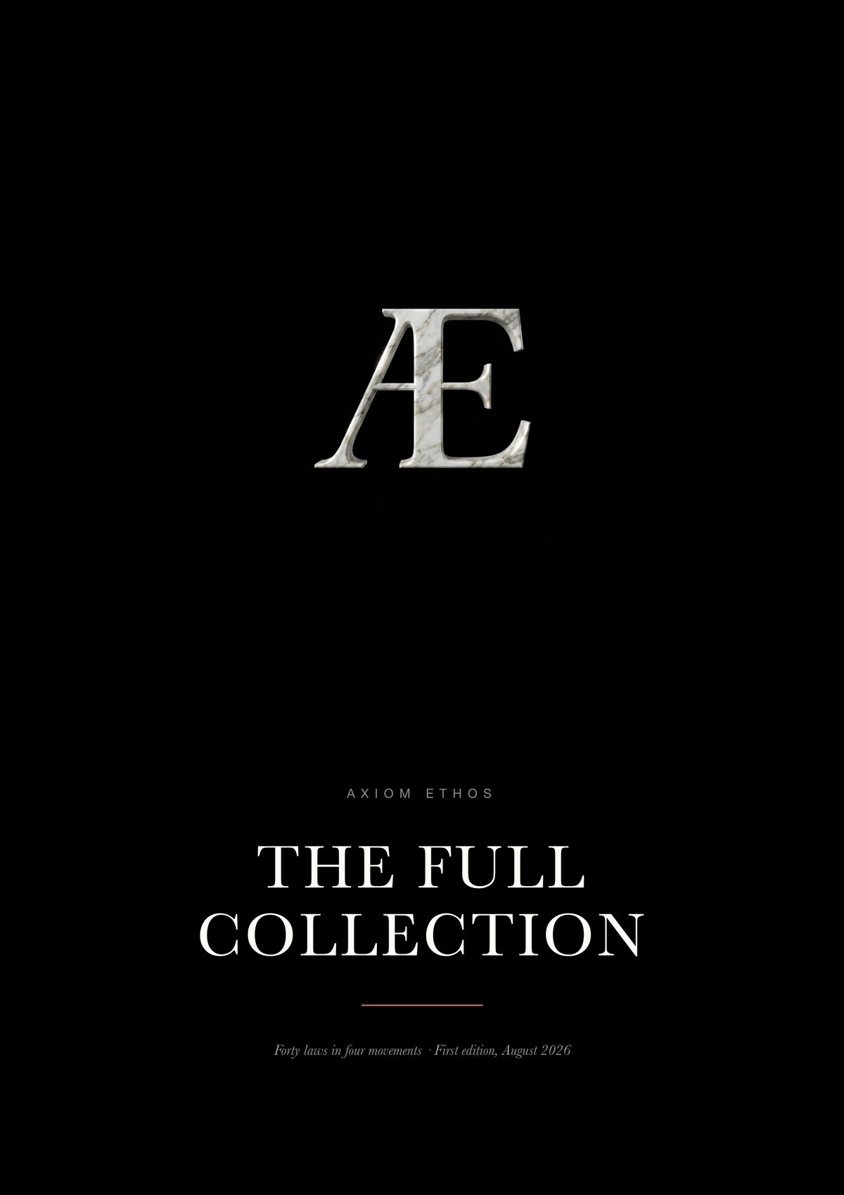 Axiom Ethos, The Full Collection: forty laws in four movements, first edition
